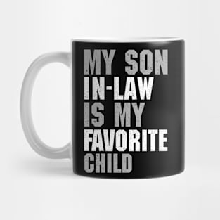 My Son In Law Is My Favorite Child Mug